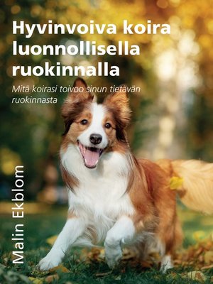 cover image of Hyvinvoiva koira luonnollisella ruokinnalla